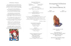 Homegoing celebration for Mr. Earnest Brown, Sr., Friday, December 16, 2011, 11:00 a.m., in the sanctuary, Greater Cutliff Grove Baptist Church, 835 West Broad Avenue, Albany, Georgia, Reverend Dr. McKinley Drake, officiating