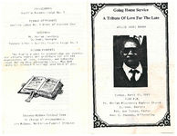 Going home service, a tribute of love for the late Willie (Rab) Brown, Sunday, April 11, 1993, 2:00 p.m., Mt. Moriah Missionary Baptist Church, Quitman, Georgia, Rev. Joe Troope, pastor, Rev. C. Stevens, officiating
