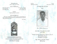 Homegoing service for Mr. Willie Brown, Sr., Saturday, November 25, 2000, 2:00 p.m., Popular Spring Missionary Baptist Church, 409 Mobley Road, Whigham, Georgia, Rev. Harry Mitchell, pastor officiating