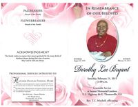 In Remembrance of Our Beloved Dorothy Lee Bryant, Sunrise: August 23, 1918, Sunset: February 14, 2015, Saturday, February 21, 2015, 11:00 a.m., Graveside Service at Sunset Memorial Gardens, U.S. Highway 84 E. Thomasville, GA, Rev. T.C. Mitchell, officiating