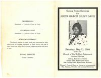 Going Home Services for Sister Gracie Gilley Davis, Saturday, May 12, 1984, 2:00 P.M., Church of God in Unity Tabernacle, Quitman, Georgia, Bishop, Elder G.E. Bristol, Ruling Elder, Elder Louis Burch, Asst. Ruling Elder, Elder James Williams, Tillman's Funeral Home in charge of arrangements, Wm. Tillman, Director and Licensed Mortician