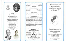 A celebration of a wonderful life and tribute of love in memory of Warren Darnell Davis Sr., Saturday, September 6, 2008, 11:00 a.m., Piney Grove Missionary Baptist Church, 677 Highway 319 South, Thomasville, Georgia, Rev. James Thompson, pastor officiating