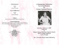 A homegoing celebration, in loving memory of Emma Copeland Duncan, Saturday, February 3, 2007, 11:00 a.m. at Mount Calvary Missionary Baptist Church, 310 4th Avenue Southwest, Cairo, Georgia, Rev. Alexander Mack, pastor officiating
