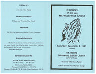 In memory of the late Mr. Willie West Junious, Saturday, December 2, 1995, 2:30 p.m., Mt. Morilla Missionary Baptist Church, Lamont, Florida, Reverend Willie Dixon, pastor