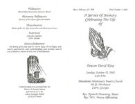 A service of memory, celebrating the life of Deacon David King, Sunday, October 13, 2002, 2:30 p.m., Macedonia Missionary Baptist Church, 9th St., Northwest, Cairo, Georgia, Rev. Kenneth Flemming, pastor, Rev. W.L. Henry, officiating