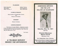 Homegoing services for the late Willard Lee Seabrooks, Saturday, May 18, 1991, 3:00 p.m., Elizabeth Missionary Baptist Church, Monticello, Florida, rev. Rudolph Neely, pastor, officiating