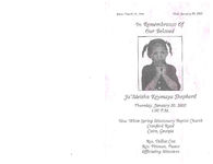 In remembrance of our beloved Ja'Meisha Keymaya Shepherd, Thursday, January 30, 2003, 1:00 p.m., New White Spring Missionary Baptist Church, Cranford Road, Cairo, Georgia, rev. Dellise Cox, rev. Pittman, pastor, officiating ministers