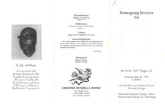 Homegoing services for Mr. Willie "Bill" Thigpen, Sr., Saturday, May 20, 1995, 2:30 p.m., Antioch Missionary Baptist Church, Metcalf, Georgia, reverend Nathaniel Trumpet, pastor, reverend Earl Daniels, Sr., officiating